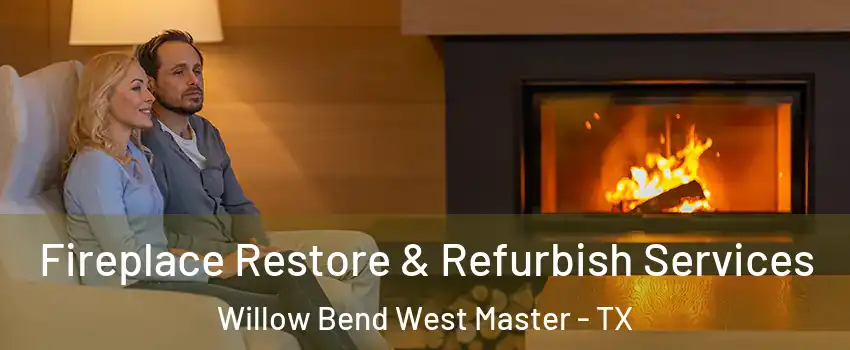 Fireplace Restore & Refurbish Services Willow Bend West Master - TX