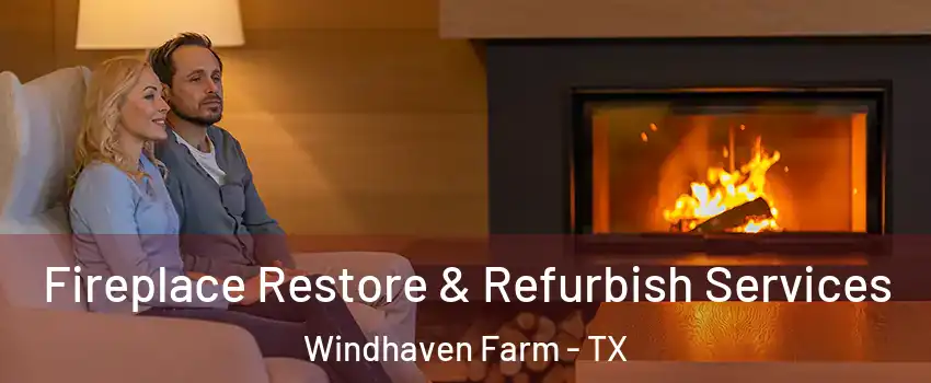 Fireplace Restore & Refurbish Services Windhaven Farm - TX