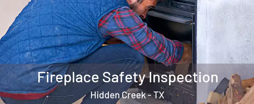 Fireplace Safety Inspection Hidden Creek - TX