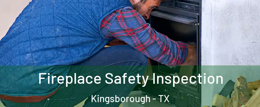 Fireplace Safety Inspection Kingsborough - TX