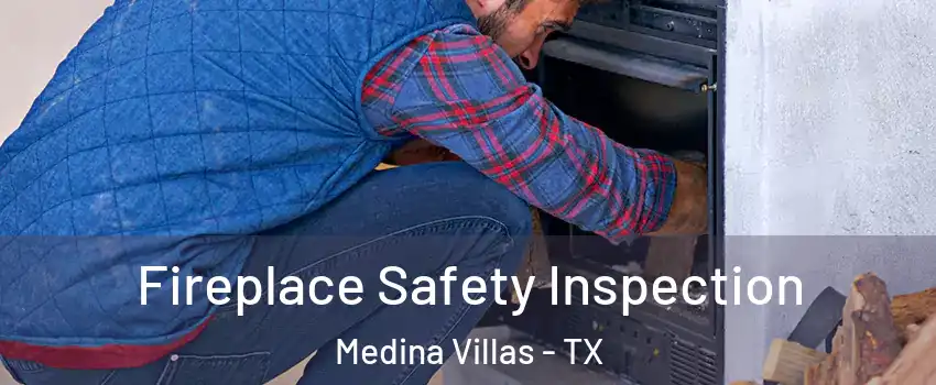Fireplace Safety Inspection Medina Villas - TX