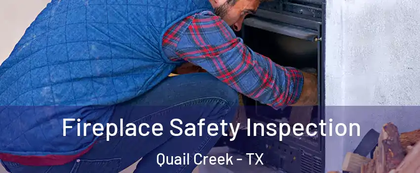 Fireplace Safety Inspection Quail Creek - TX