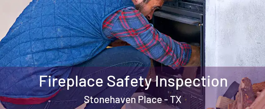 Fireplace Safety Inspection Stonehaven Place - TX