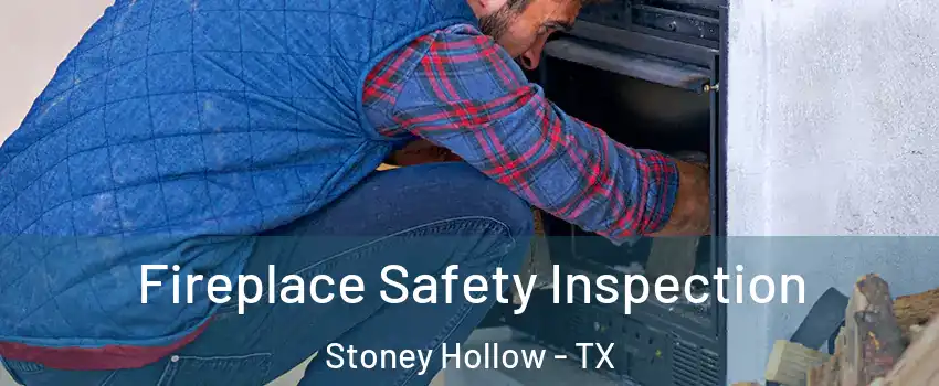Fireplace Safety Inspection Stoney Hollow - TX