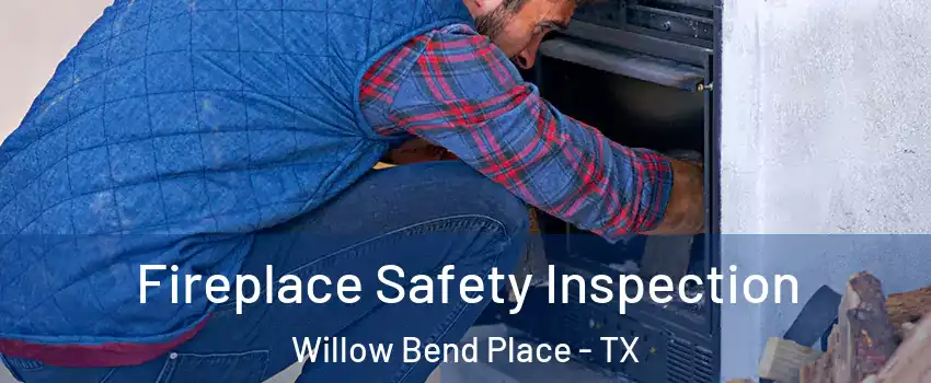 Fireplace Safety Inspection Willow Bend Place - TX
