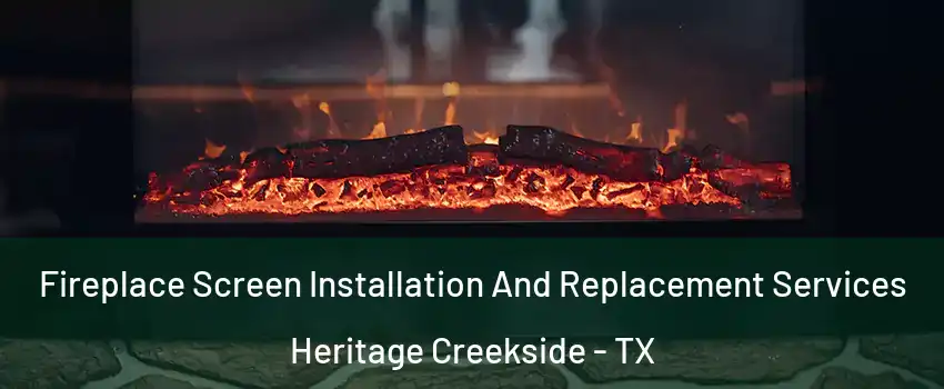 Fireplace Screen Installation And Replacement Services Heritage Creekside - TX