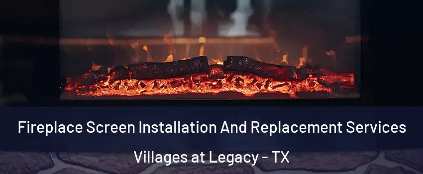 Fireplace Screen Installation And Replacement Services Villages at Legacy - TX