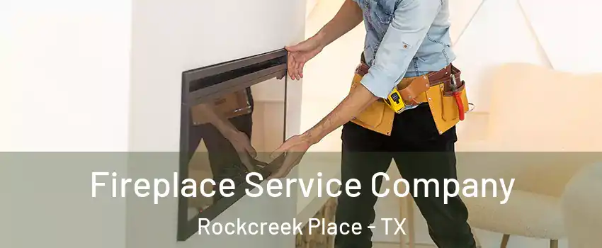 Fireplace Service Company Rockcreek Place - TX