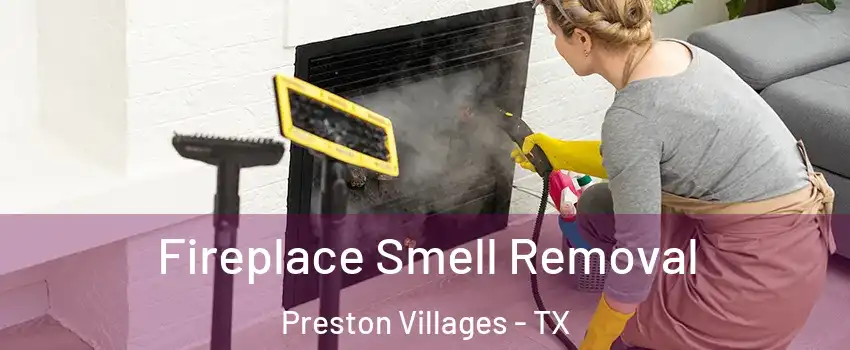 Fireplace Smell Removal Preston Villages - TX