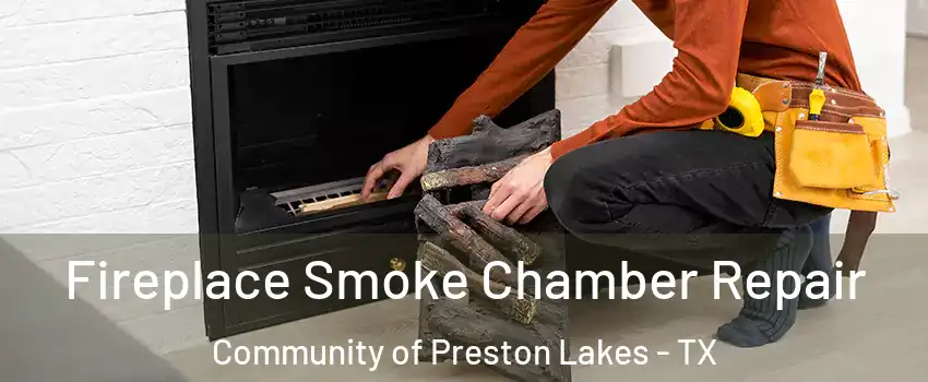 Fireplace Smoke Chamber Repair Community of Preston Lakes - TX