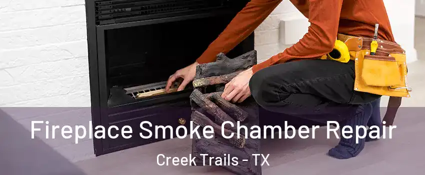 Fireplace Smoke Chamber Repair Creek Trails - TX