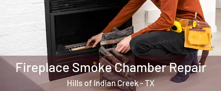 Fireplace Smoke Chamber Repair Hills of Indian Creek - TX