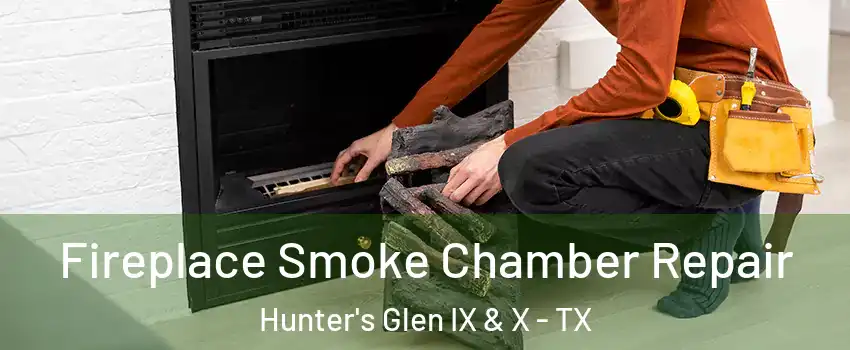 Fireplace Smoke Chamber Repair Hunter's Glen IX & X - TX