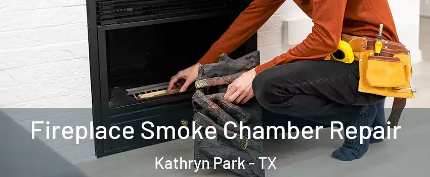 Fireplace Smoke Chamber Repair Kathryn Park - TX
