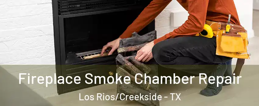 Fireplace Smoke Chamber Repair Los Rios/Creekside - TX