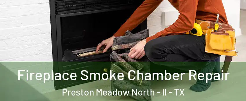 Fireplace Smoke Chamber Repair Preston Meadow North - II - TX