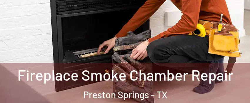 Fireplace Smoke Chamber Repair Preston Springs - TX