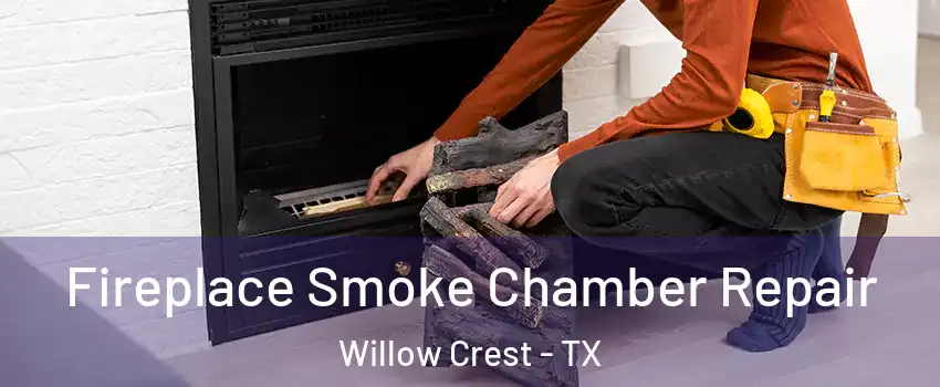 Fireplace Smoke Chamber Repair Willow Crest - TX