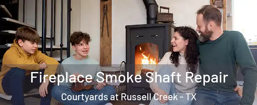 Fireplace Smoke Shaft Repair Courtyards at Russell Creek - TX