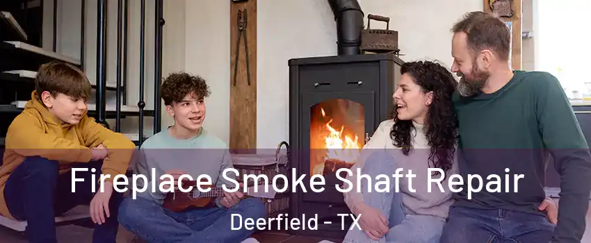 Fireplace Smoke Shaft Repair Deerfield - TX