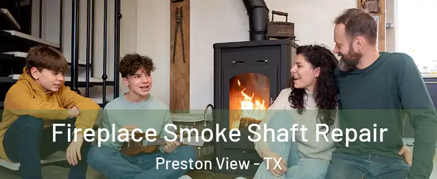 Fireplace Smoke Shaft Repair Preston View - TX