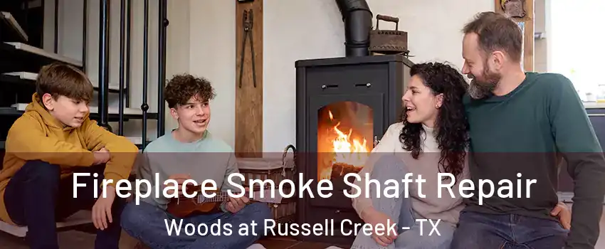 Fireplace Smoke Shaft Repair Woods at Russell Creek - TX