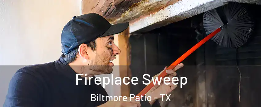 Fireplace Sweep Biltmore Patio - TX
