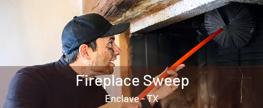 Fireplace Sweep Enclave - TX