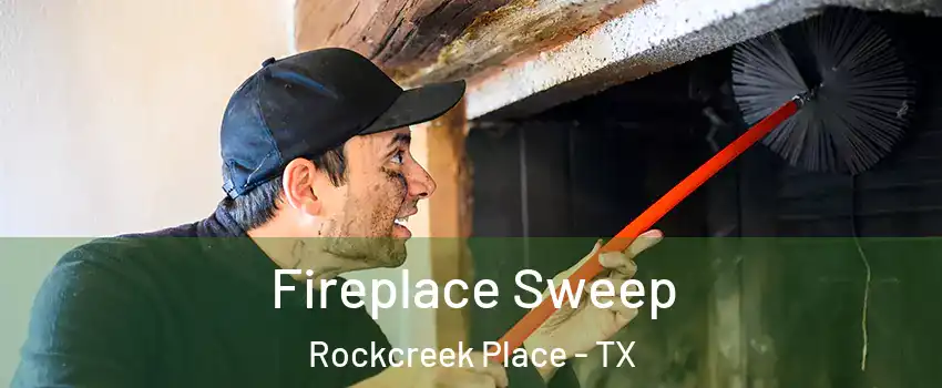 Fireplace Sweep Rockcreek Place - TX