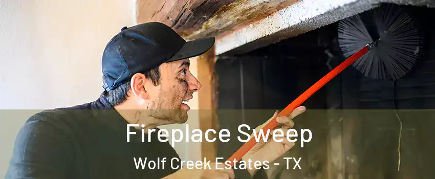 Fireplace Sweep Wolf Creek Estates - TX