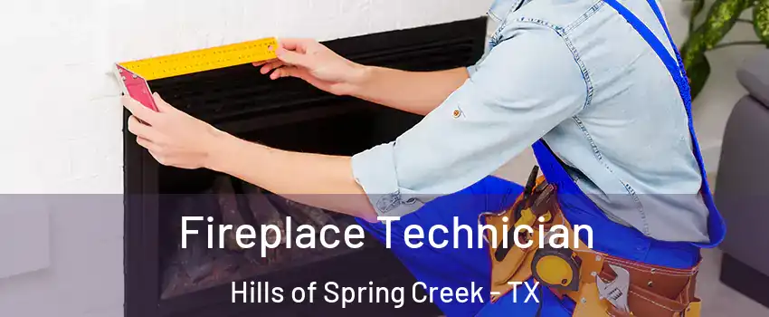Fireplace Technician Hills of Spring Creek - TX
