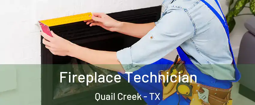Fireplace Technician Quail Creek - TX