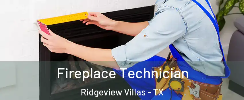 Fireplace Technician Ridgeview Villas - TX