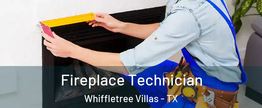 Fireplace Technician Whiffletree Villas - TX
