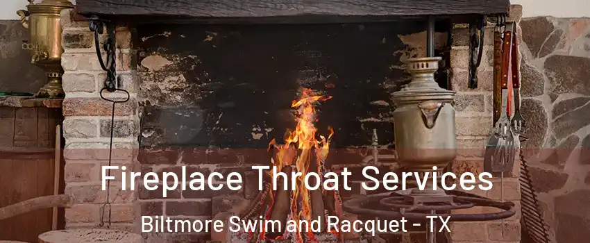 Fireplace Throat Services Biltmore Swim and Racquet - TX