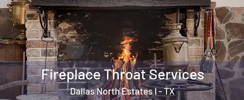 Fireplace Throat Services Dallas North Estates I - TX