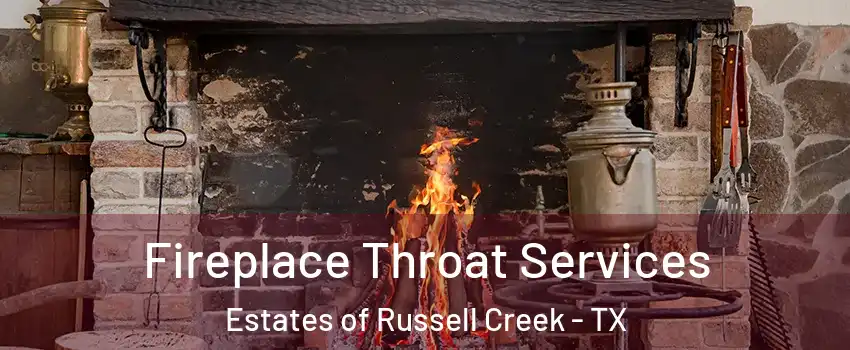 Fireplace Throat Services Estates of Russell Creek - TX