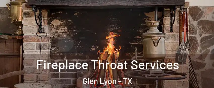 Fireplace Throat Services Glen Lyon - TX