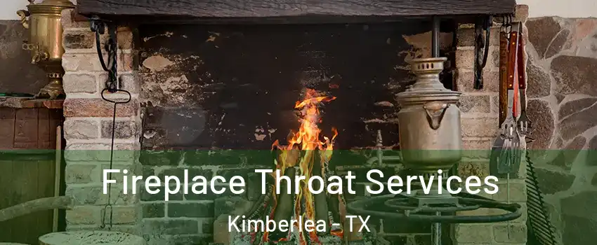 Fireplace Throat Services Kimberlea - TX