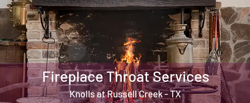 Fireplace Throat Services Knolls at Russell Creek - TX