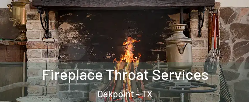 Fireplace Throat Services Oakpoint - TX