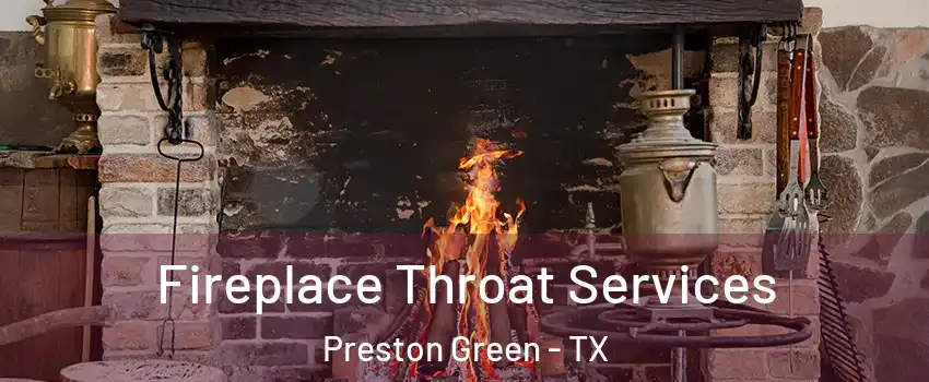 Fireplace Throat Services Preston Green - TX