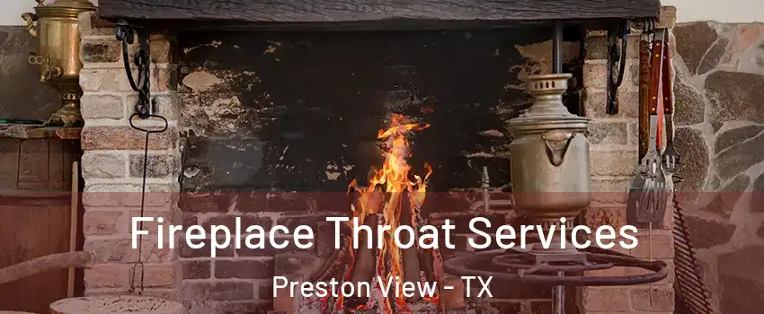 Fireplace Throat Services Preston View - TX