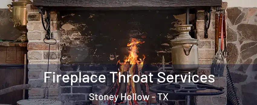 Fireplace Throat Services Stoney Hollow - TX