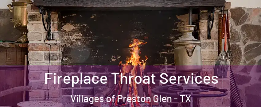 Fireplace Throat Services Villages of Preston Glen - TX