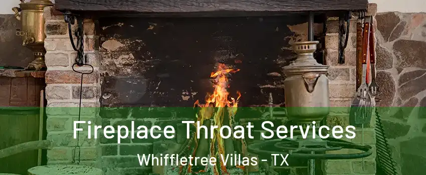 Fireplace Throat Services Whiffletree Villas - TX