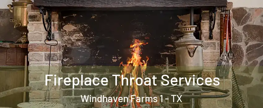 Fireplace Throat Services Windhaven Farms 1 - TX