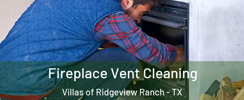 Fireplace Vent Cleaning Villas of Ridgeview Ranch - TX