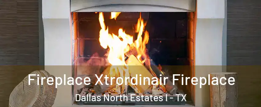Fireplace Xtrordinair Fireplace Dallas North Estates I - TX