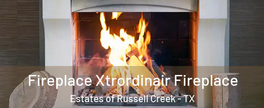 Fireplace Xtrordinair Fireplace Estates of Russell Creek - TX